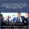 Anthony Iannarino – Lost Art of Closing | The Ten Commitments You Must Gain to Win Complex Deals