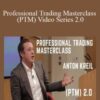 Anton Kreil – Professional Trading Masterclass (PTM) Video Series 2.0