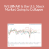 Anton Kreil & Ross Williams – WEBINAR Is the U.S. Stock Market Going to Collapse