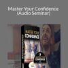 Apollonia Ponti – Master Your Confidence (Audio Seminar)