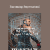 Arash Dibazar – Becoming Supernatural
