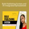 Arielle Phoenix – Bulk Publishing System and AI-Integrated Spreadsheet