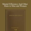 Arnold Bennett – Mental Efficiency And Other Hints to Men and Women