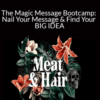 Ash Ambirge – The Magic Message Bootcamp: Nail Your Message & Find Your BIG IDEA
