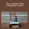 Ashley Hagen – The Confident Yogi: A Beginner Course