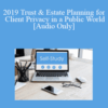 [Audio Download] The Missouribar – 2019 Trust & Estate Planning for Client Privacy in a Public World