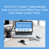 [Audio Download] The Missouribar – 2020 SALT Online: Understanding State & Local Taxes When Your Client Sells Online