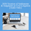 [Audio Download] The Missouribar – 2020 Taxation of Settlements & Judgments in Civil Litigation
