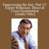 [Audio Download] Michael Tigar – Empowering the Jury, Part 13: Expert Witnesses: Direct & Cross-Examination
