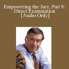 [Audio Download] Michael Tigar – Empowering the Jury, Part 8: Direct Examination