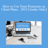 [Audio Download] The Missouribar – How to Use Trust Protectors in Client Plans – 2019