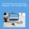 [Audio Download] The Missouribar – Post-Mortem Trust & Estate Planning – 2019