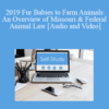 The Missouribar – 2019 Fur Babies to Farm Animals: An Overview of Missouri & Federal Animal Law