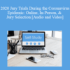 The Missouribar – 2020 Jury Trials During the Coronavirus Epidemic: Online, In-Person, & Jury Selection