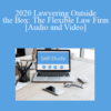 The Missouribar – 2020 Lawyering Outside the Box: The Flexible Law Firm