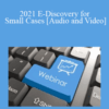 The Missouribar – 2021 E-Discovery for Small Cases