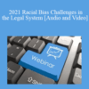 The Missouribar – 2021 Racial Bias Challenges in the Legal System