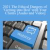 The Missouribar – 2021 The Ethical Dangers of ‘Getting into Bed’ with Your Clients