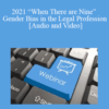 The Missouribar – 2021 “When There are Nine” Gender Bias in the Legal Profession