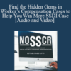 Amy Foster, Kevin Linder – Find the Hidden Gems in Worker’s Compensation Cases to Help You Win More SSDI Case
