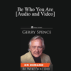Gerry Spence – Be Who You Are