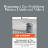 Michael Leizerman & Jay Rinsen Weik – Beginning a Zen Meditation Practice: Hosted by a Living American Zen Master