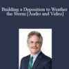 Daniel I. Small – Building a Deposition to Weather the Storm