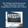 David Camp – The Ethical and Professional Issues Raised by the New Regulations