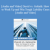 Trial Guides – David vs. Goliath: How to Work Up and Win Tough Liability Cases