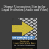 Trial Guides – Disrupt Unconscious Bias in the Legal Profession