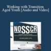Ellyce Anapolsky, Ray Cebula, Linda Landry – Working with Transition Aged Youth