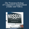 Ernest Aucone, Jennifer Strang – The Neuropsychology of Competitive Employment: Measurement of Essential Mental Abilities