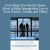 Trial Guides – Everything You Need to Know About Adding Immigration Law to Your Practice