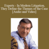 Experts – In Modern Litigation, They Define the Themes of the Case with Michael Tigar