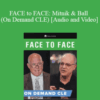 Trial Guides – FACE to FACE: Mitnik & Ball (On Demand CLE)