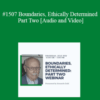 Kenneth G. Gold – #1507 Boundaries, Ethically Determined – Part Two