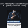 Trial Guides – New 30(b)(6) Deposition Strategies & Updates