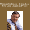 Michael Tigar – Opening Statement – It Can Lose Your Case