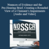 Patrick O’Neal, Patrick Ray – Nuances of Evidence and the Pre-Hearing Brief, Creating a Rounded View of a Claimant’s Impairments