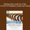 Trial Guides – Picking Juries in the Era of the COVID-19 Pandemic: What Every Trial Lawyer Needs to Know