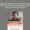 Trial Guides – Remote Depositions: Benefits and Best Practices for Pandemics and After