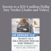 Trial Guides – Secrets to a $26.4 million Dollar Jury Verdict: Seven Tips to Make Your Next Case a Winner