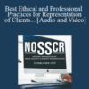 Steven Weiss, David Camp – Best Ethical and Professional Practices for Representation of Clients with a History of Substance Abuse Ethics & Professionalism