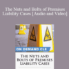 Trial Guides – The Nuts and Bolts of Premises Liability Cases