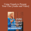 Trial Guides – Using Visuals to Present Your Case