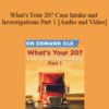 Trial Guides – What’s Your 20? Case Intake and Investigations Part 1