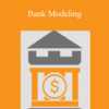 Bank Modeling – Breaking Into Wall Street