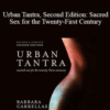 Barbara Carrellas – Urban Tantra, Second Edition: Sacred Sex for the Twenty-First Century