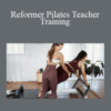 Barre Body – Reformer Pilates Teacher Training
