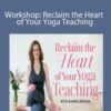 Barrie Risman – Workshop: Reclaim the Heart of Your Yoga Teaching